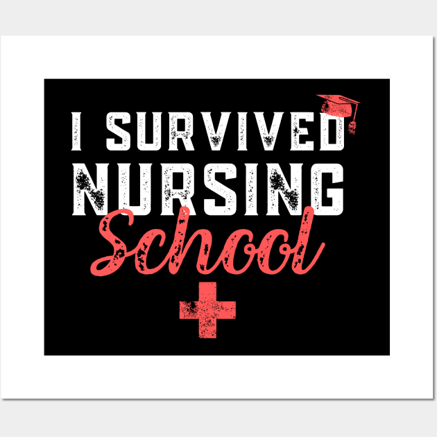 I Survived Nursing School RN Graduation - Funny Nurse Quote Wall Art by Zen Cosmos Official